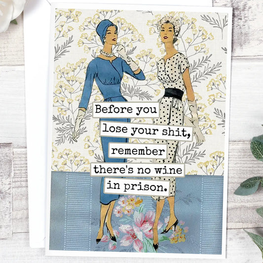 Remember There’s No Wine In Prison Greeting Card