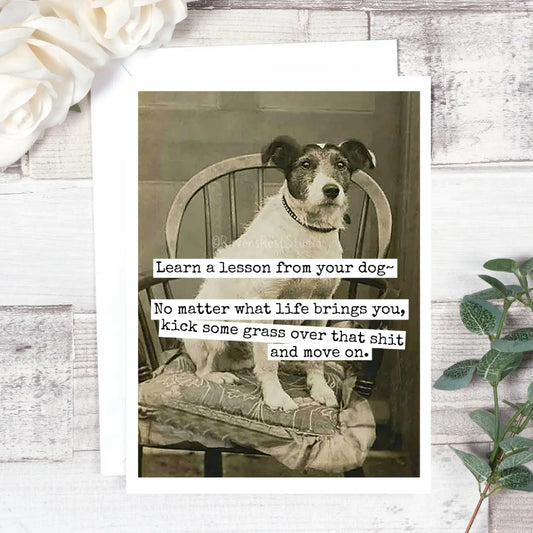Learn A Lesson From Your Dog Greeting Card