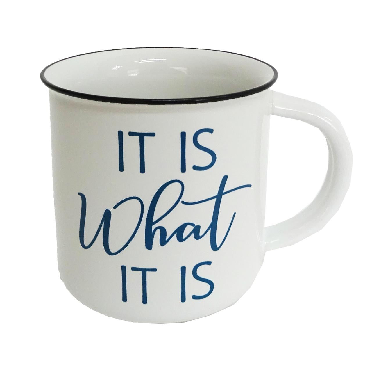 It Is What It Is Mug