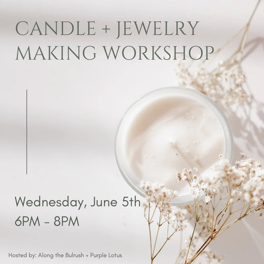 Candle + Jewelry Making Workshop | June 5