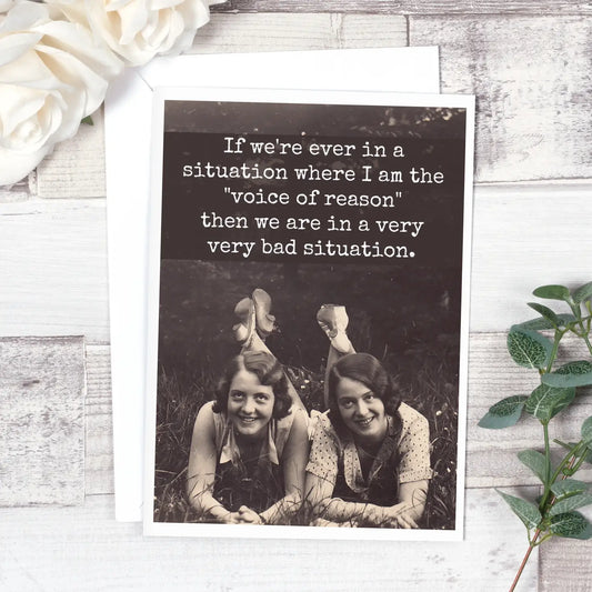 If We’re Ever In A Situation Greeting Card