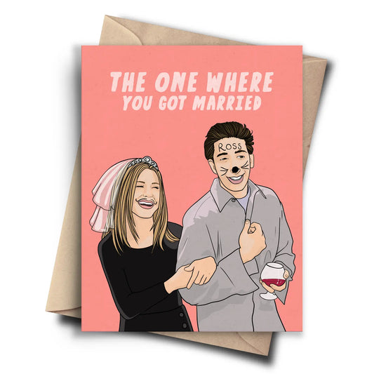 The One Where You Got Married Card