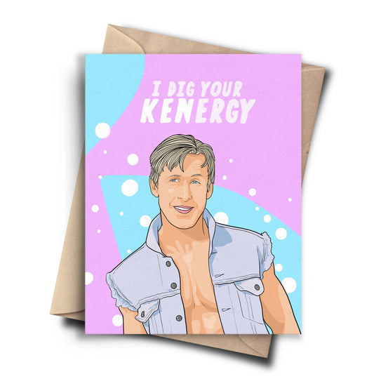 I Dig Your Kenergy Card