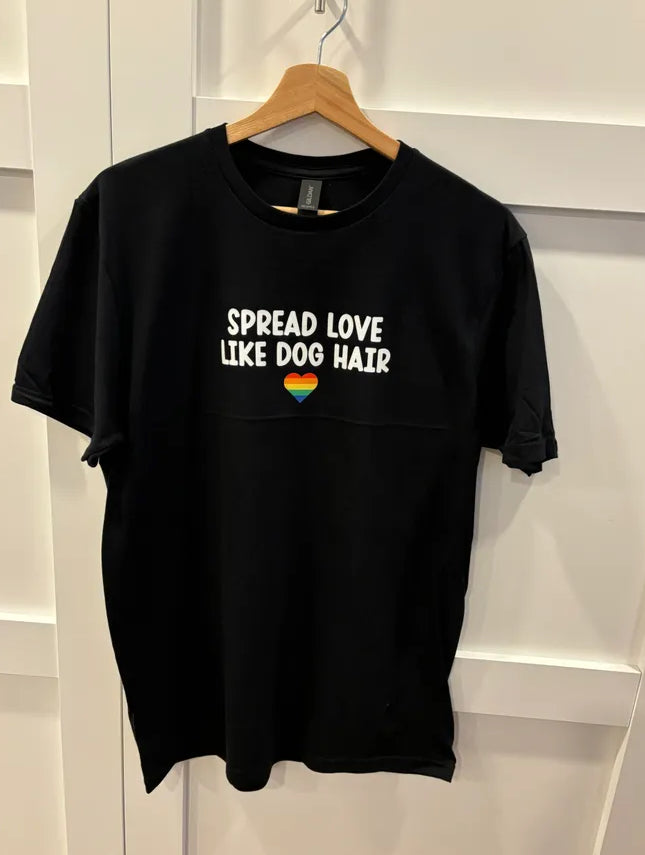 Dog Gone Gear | Spread Love Like Dog Hair T-Shirt