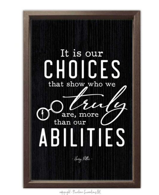 It Is Our Choices Sign